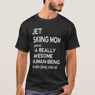 Jet Skiën Mam Definitie Jet Ski Skier Water Sport T-shirt