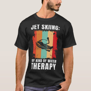 Jet skiën mijn soort watertherapie watersport je t-shirt