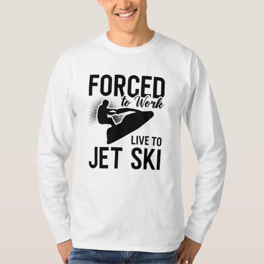 Jet Skiing forceert om te werken naar Jet Ski Jets T-shirt (Voorkant)