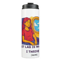 Jetlag is waar ik floreer tumbler | Voeg naam toe