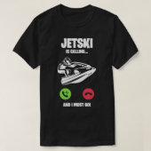 Jetski Jet Ski roept me op om cadeau te doen T-shirt (Design voorkant)