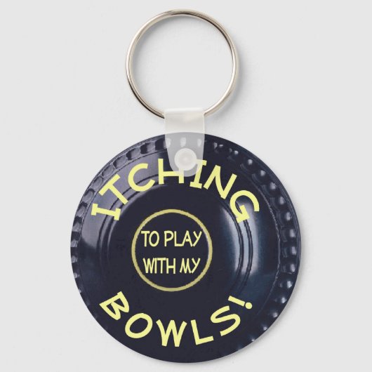 Jeuk om te spelen met mijn Bowls Sleutelhanger (Voorkant)