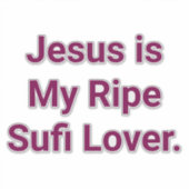 Jeuss is My Ripe Sufi Lover. Hankamer Artjunkhaus Sticker (Voorkant)