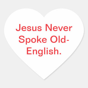 Jeuss sprak nooit Oudengels Hankamer Artjunkhaus Hart Sticker