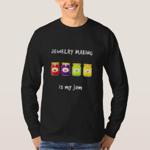 Jewelry Making is Mijn Jam Favoriete Hobby Slang P T-shirt