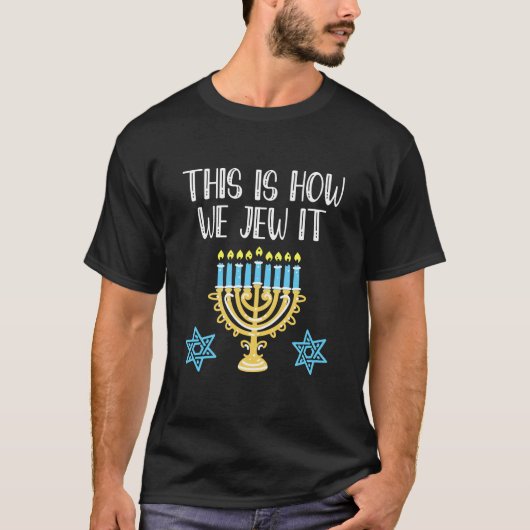 Jewish Hanukkah Menorah Gift This Is How We Jew it T-shirt (Voorkant)