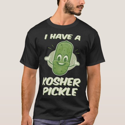 Jewish I Have a Kosher Pickle Cute T-shirt (Voorkant)