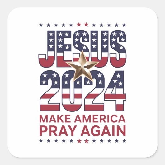Jezus 2024 Laat Amerika weer bidden Vierkante Sticker (Voorkant)