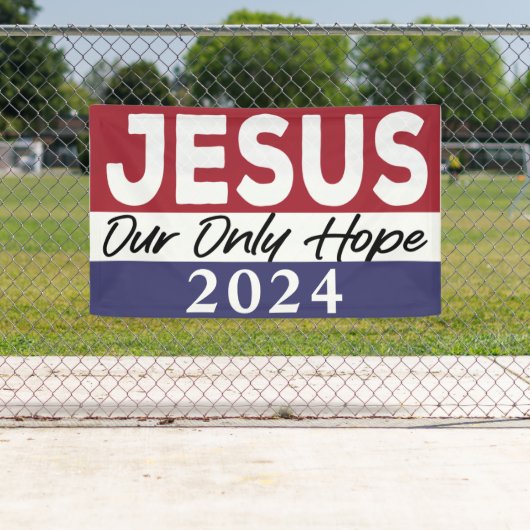 Jezus 2024 onze enige hoop 2024 verkiezing spandoek (Insitu)
