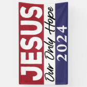 Jezus 2024 onze enige hoop 2024 verkiezing spandoek (Verticaal)