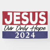 Jezus 2024 onze enige hoop 2024 verkiezing spandoek (Horizontaal)