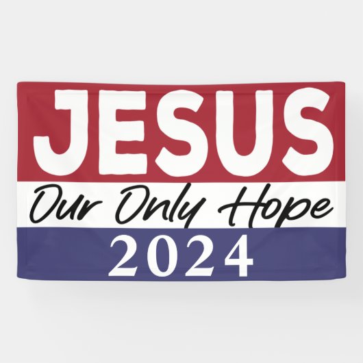 Jezus 2024 onze enige hoop 2024 verkiezing spandoek (Horizontaal)