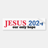 Jezus 2024 Onze ENIGE Hoop Presidentieel Bumpersticker (Voorkant)