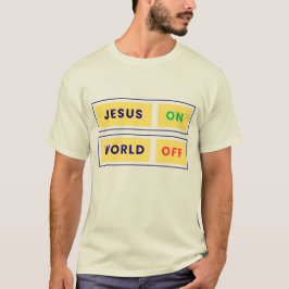 Jezus, AAN. Wereld, UIT. T-shirt
