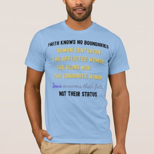 Jezus beantwoordt hun geloof – inspirerend Bijbelv T-shirt (Voorkant)