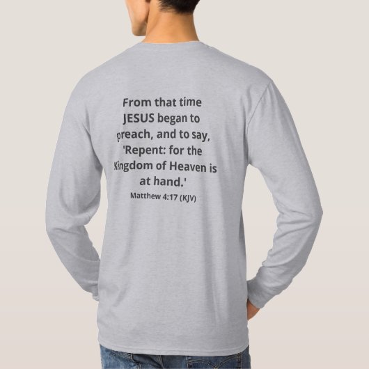 Jezus begon te preken. Matt. 4:17 (KJV) Grijs krui T-shirt (Achterkant)