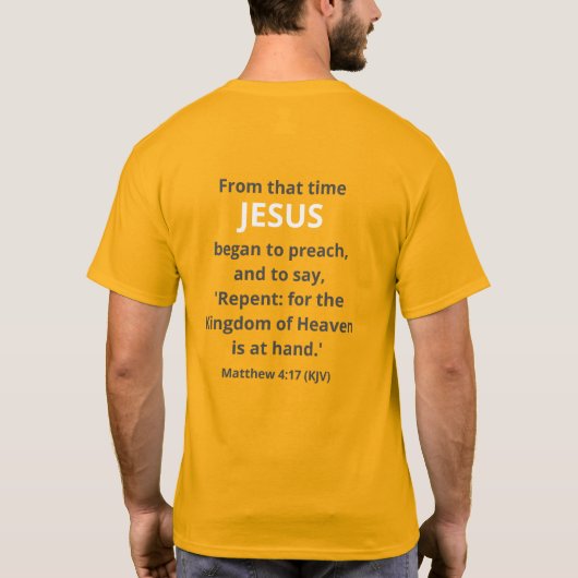 Jezus begon te preken. Mt. 4:17 (KJV) Pasen T-shirt (Achterkant)