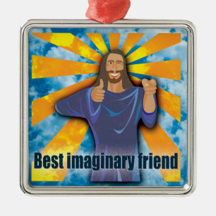 Jezus Best Imaginair Friend humoristisch en atheïs Metalen Ornament