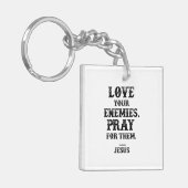 Jezus Bijbelvers: Heb uw vijanden lief en bid voor Sleutelhanger (Voorkant Links)