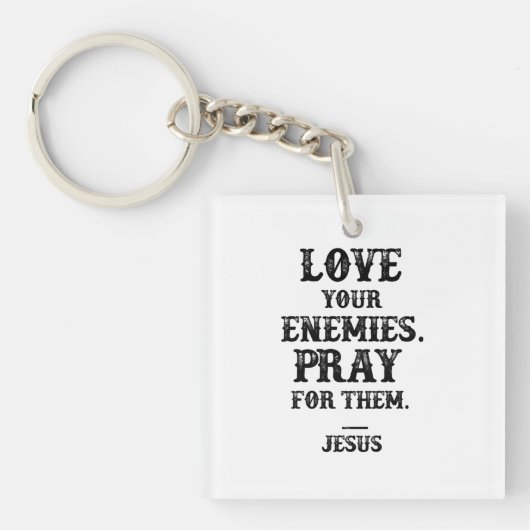 Jezus Bijbelvers: Heb uw vijanden lief en bid voor Sleutelhanger (Voorkant)