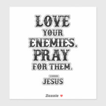 Jezus Bijbelvers: Heb uw vijanden lief en bid voor