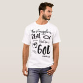 Jezus Christelijke Gift Struggle Echt, God Praye T-shirt (Voorkant volledig)
