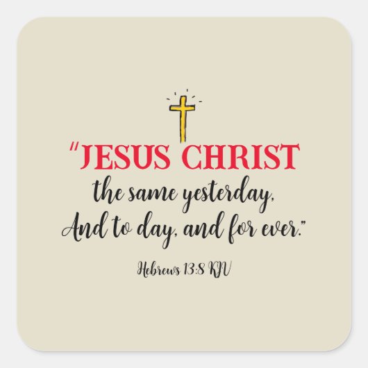 Jezus Christus dezelfde Hebreeen 13 Vierkante Sticker (Voorkant)