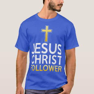 Jezus Christus Follower God Religieuze T-shirt