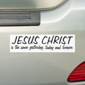 JEZUS CHRISTUS is gisteren hetzelfde... Bumpersticker (Op auto)