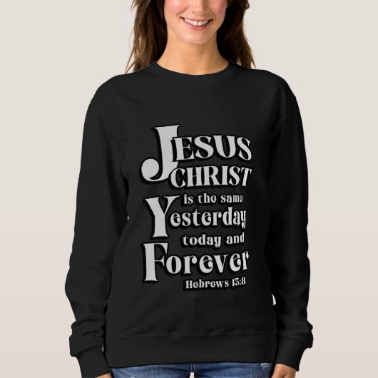 Jezus Christus is hetzelfde Hebreeën 138 Schriftuu Trui (Voorkant)