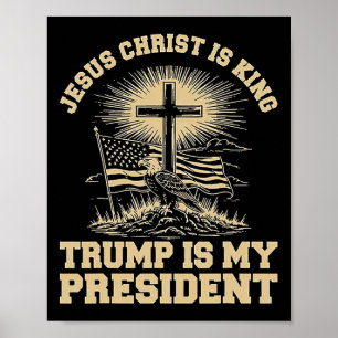 Jezus Christus Is Koning Trump Is Mijn President  Poster
