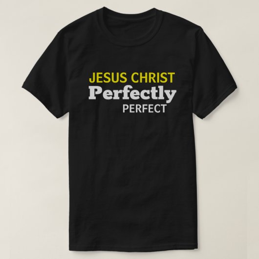 Jezus Christus is perfect Christelijk T-shirt (Design voorkant)