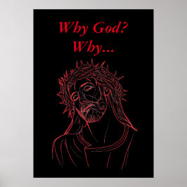 Jezus Christus met de Kroon van Thorns, waarom God Poster
