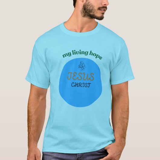 JEZUS CHRISTUS MIJN LEVENDE HOOP BEDRUKTE T-SHIRTS (Voorkant)