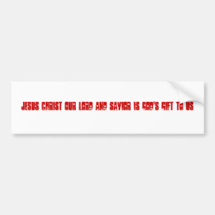 Jezus Christus, onze Heer en Savior is GOD'S Gift  Bumpersticker