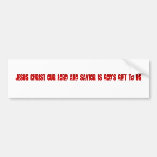 Jezus Christus, onze Heer en Savior is GOD'S Gift Bumpersticker (Voorkant)