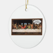 Jezus Christus wanneer eten we? - Funny last Suppe Keramisch Ornament (Links)