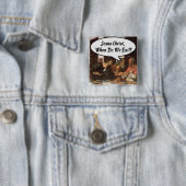 Jezus Christus Wanneer Eten We? - Grappig Laatste Vierkante Button 5,1 Cm (In situ)