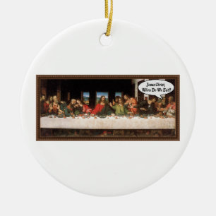 Jezus Christus Wanneer Eten We? - Grappige Laatste Keramisch Ornament