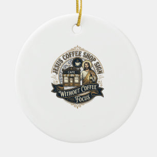  Jezus Coffee Shop Bord Zonder Coffee Focus Jezus  Keramisch Ornament