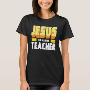 Jezus De Meester Leraar Gemarkeerd door Jezus T-shirt