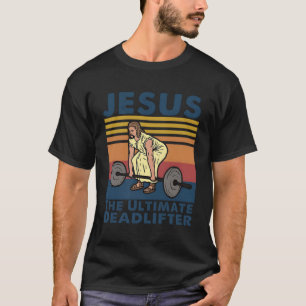 Jezus De Ultieme Deadlifter Fitness Gym Atleet T-shirt