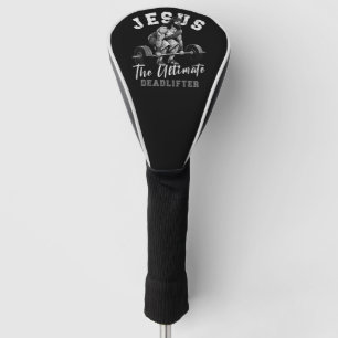 Jezus De Ultieme Deadlifter Funny Christelijk Golfheadcover