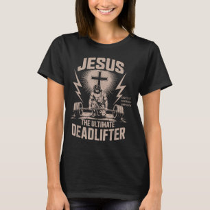 Jezus De Ultieme Deadlifter Grappige Christelijke T-shirt