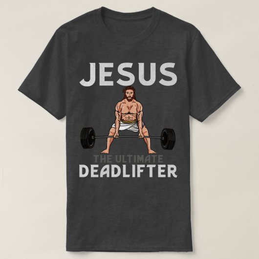 Jezus De Ultieme Deadlifter TShirt (Design voorkant)