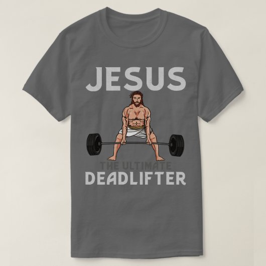 Jezus De Ultieme Deadlifter TShirt (Design voorkant)