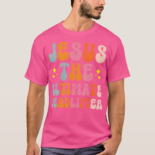 Jezus de ultieme dodenlifter t-shirt (Voorkant)