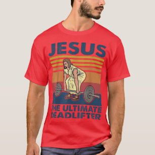 Jezus De ultieme dodlifter Funny Gym Ch T-shirt