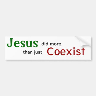 Jezus deed meer dan alleen Coëxistentie Bumpersticker