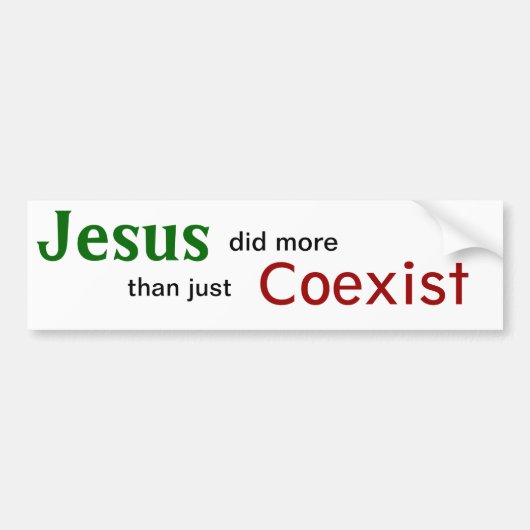 Jezus deed meer dan alleen Coëxistentie Bumpersticker (Voorkant)